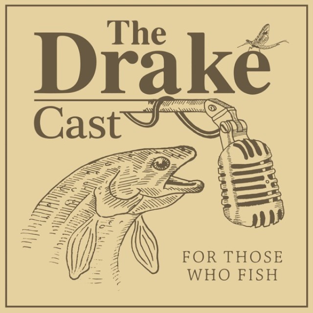 The DrakeCast - A Flyfishing Podcast