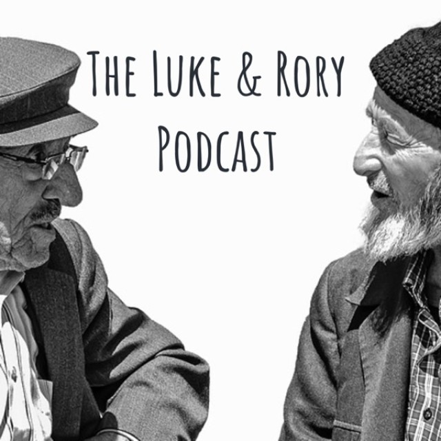 The Luke &amp; Rory Podcast